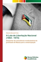 A Luta de Libertação Nacional (1964 -- 1974) (Portuguese Edition) 6208841895 Book Cover