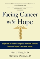 Facing Cancer with Hope: Suggestions for Patients, Caregivers, and Patient Advocates Based on a Surgeon's Own Cancer Journey B0BTCN6WC2 Book Cover