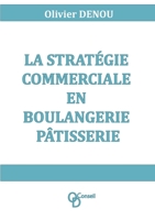 La stratégie commerciale en boulangerie pâtisserie 2322132535 Book Cover