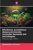 Eficiência económica/ desenvolvimento inovador baseado em tecnologias (Portuguese Edition) 6209954405 Book Cover