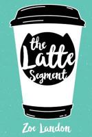 The Latte Segment 0997222514 Book Cover