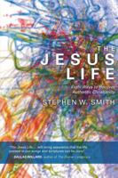 The Jesus Life: Eight Ways to Recover Authentic Christianity 143470064X Book Cover