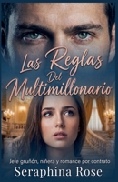Las Reglas Del Multimillonario: Jefe gruñón, niñera y romance por contrato (Spanish Edition) B0GZKBSYYF Book Cover