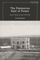 The Syria the World Forgot: A History from the Ottoman Era to Independence, 1900 - 1961 0755649192 Book Cover