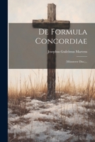 De Formula Concordiae: (münsterer Diss.)... (Latin Edition) 1022610325 Book Cover