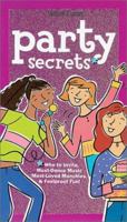 Party Secrets: Who to Invite, Must-Dance Music, Most-Loved Munchies & Foolproof Fun! (American Girl Library (Paperback)) 1584857080 Book Cover
