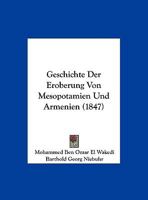 Geschichte Der Eroberung Von Mesopotamien Und Armenien (1847) 1161180249 Book Cover