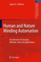 Human and Nature Minding Automation: An Overview of Concepts, Methods, Tools and Applications 9400731272 Book Cover