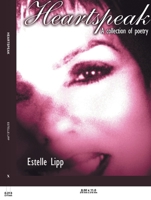 Heartspeak: A Poetry Collection of Heart-talk Made Audible 141349126X Book Cover
