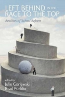 Left Behind in the Race to the Top: Realities of School Reform 1623963281 Book Cover