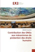 Contribution des ONGs aux mécanismes de protection des droits humains 6138418476 Book Cover