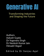 Generative AI: Transforming Industries and Shaping the Future B0F5X2691K Book Cover