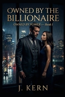 Owned by the Billionaire: Owned by Power-Book 1 B0GXGCQFG3 Book Cover