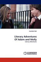 Literary Adventures Of Adam and Molly: Literary Adventures 3838359836 Book Cover