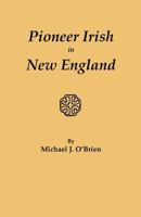 Pioneer Irish in New England 1556131062 Book Cover