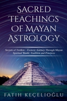 Sacred Teachings of Mayan Astrology B0D3MF1XT4 Book Cover