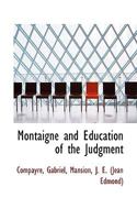 Montaigne and education of the judgment (Burt Franklin research & source works series, 782. Philosophy monograph series, 69) 1018887628 Book Cover