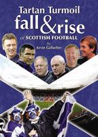 Tartan Turmoil: The Fall and Rise of Scottish Football 0954625153 Book Cover