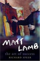 Matt Lamb: The Art of Success 0471711543 Book Cover