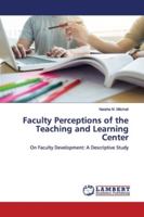 Faculty Perceptions of the Teaching and Learning Center 3659774855 Book Cover