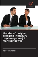 Moralnosc i etyka: przeglad literatury psychologicznej i marketingowej (Polish Edition) 6209806864 Book Cover