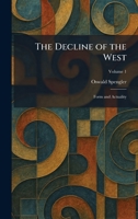 The Decline of the West: Form and Actuality 1025591046 Book Cover