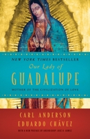 Our Lady of Guadalupe: Mother of the Civilization of Love 1524760234 Book Cover