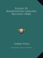 Elogio Di Bonaventura Cavalieri Recitato (1844) 1161157476 Book Cover
