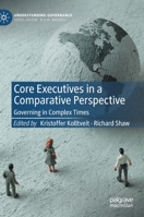 Core Executives in a Comparative Perspective: Governing in Complex Times 3030945022 Book Cover