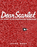 Dear Scarlet: The Story of My Postpartum Depression 1551527650 Book Cover