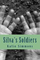 Silva's Soldiers 1727419391 Book Cover