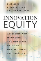 Innovation Equity: Assessing and Managing the Monetary Value of New Products and Services 0226618293 Book Cover