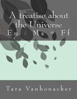 A treatise about the Universe: En / Ms = Ff 198203565X Book Cover