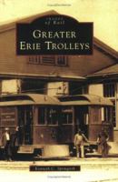 Greater  Erie  Trolleys   (PA)  (Images  of  Rail) 0738539384 Book Cover