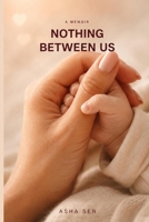 Nothing Between Us B0HK4FY9WN Book Cover