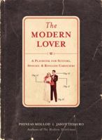 The Modern Lover: A Playbook for Suitors, Spouses & Ringless Carousers 1580086012 Book Cover