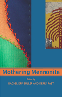 Mothering Mennonite 1927335124 Book Cover