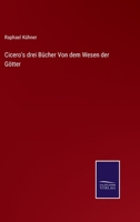 Cicero's drei B�cher Von dem Wesen der G�tter 337502357X Book Cover