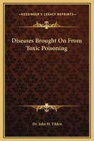 Diseases Brought On From Toxic Poisoning 1162905042 Book Cover