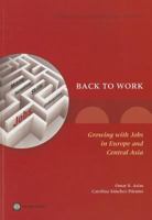 Back to Work: Growing with Jobs in Europe and Central Asia 0821399101 Book Cover