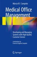 Medical Office Management: Developing and Managing Systems with High Quality Customer Service 3319138863 Book Cover