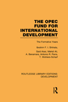 The OPEC Fund for International Development: The Formative Years 113886563X Book Cover