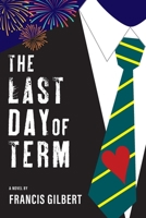 The Last Day of Term 1916475418 Book Cover