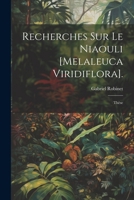 Recherches Sur Le Niaouli [Melaleuca Viridiflora].: Thèse 1021392642 Book Cover