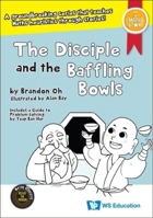 The Disciple and the Baffling Bowls 9811281351 Book Cover