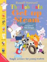 Lab Cats Get Up Steam: What Things Are Made of 1840284196 Book Cover