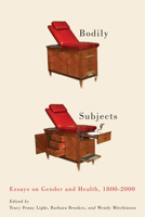 Bodily Subjects: Essays on Gender and Health, 1800-2000 0773544151 Book Cover