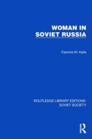 Woman in Soviet Russia (Routledge Library Editions: Soviet Society) 1032860634 Book Cover