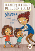 Soltándola (Letting Go - Spanish Edition) Children's Book, Remy and Ruby's Rescue Ranch Spanish Language Fiction Book Series 1731659024 Book Cover