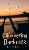 Glimmering Darkness 9916399344 Book Cover